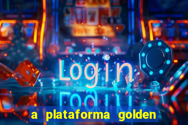 a plataforma golden slots paga mesmo